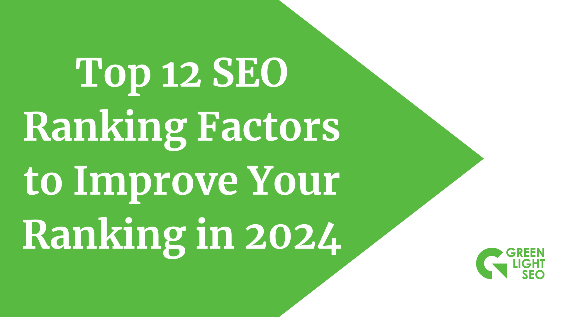 Top 12 SEO Ranking Factors to Improve Your Ranking in 2024